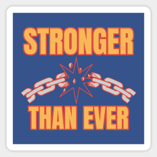 Stronger Than Ever Strength Magnet